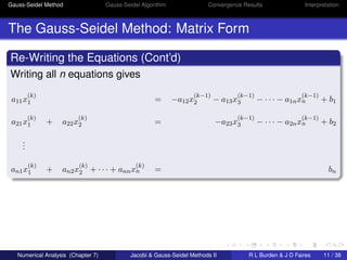 Gauss-Seidel Method Gauss-Seidel Algorithm Convergence Results Interpretation 
The Gauss-Seidel Method: Matrix Form 
Re-Wr...