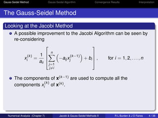 Gauss-Seidel Method Gauss-Seidel Algorithm Convergence Results Interpretation 
The Gauss-Seidel Method 
Looking at the Jac...