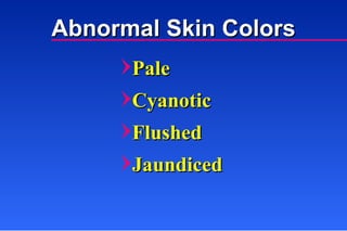 Pale Cyanotic Flushed Jaundiced Abnormal Skin Colors 