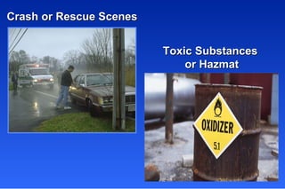 Crash or Rescue Scenes Toxic Substances  or Hazmat 