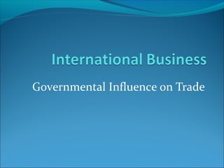 Governmental Influence on Trade
 
