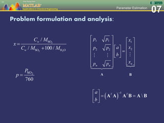 07Parameter Estimation
Problem formulation and analysis:
33
 