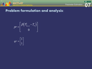 07Parameter Estimation
Problem formulation and analysis:
77
 