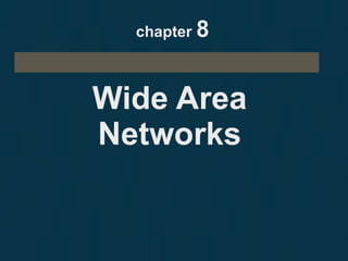 chapter  8 Wide Area Networks 