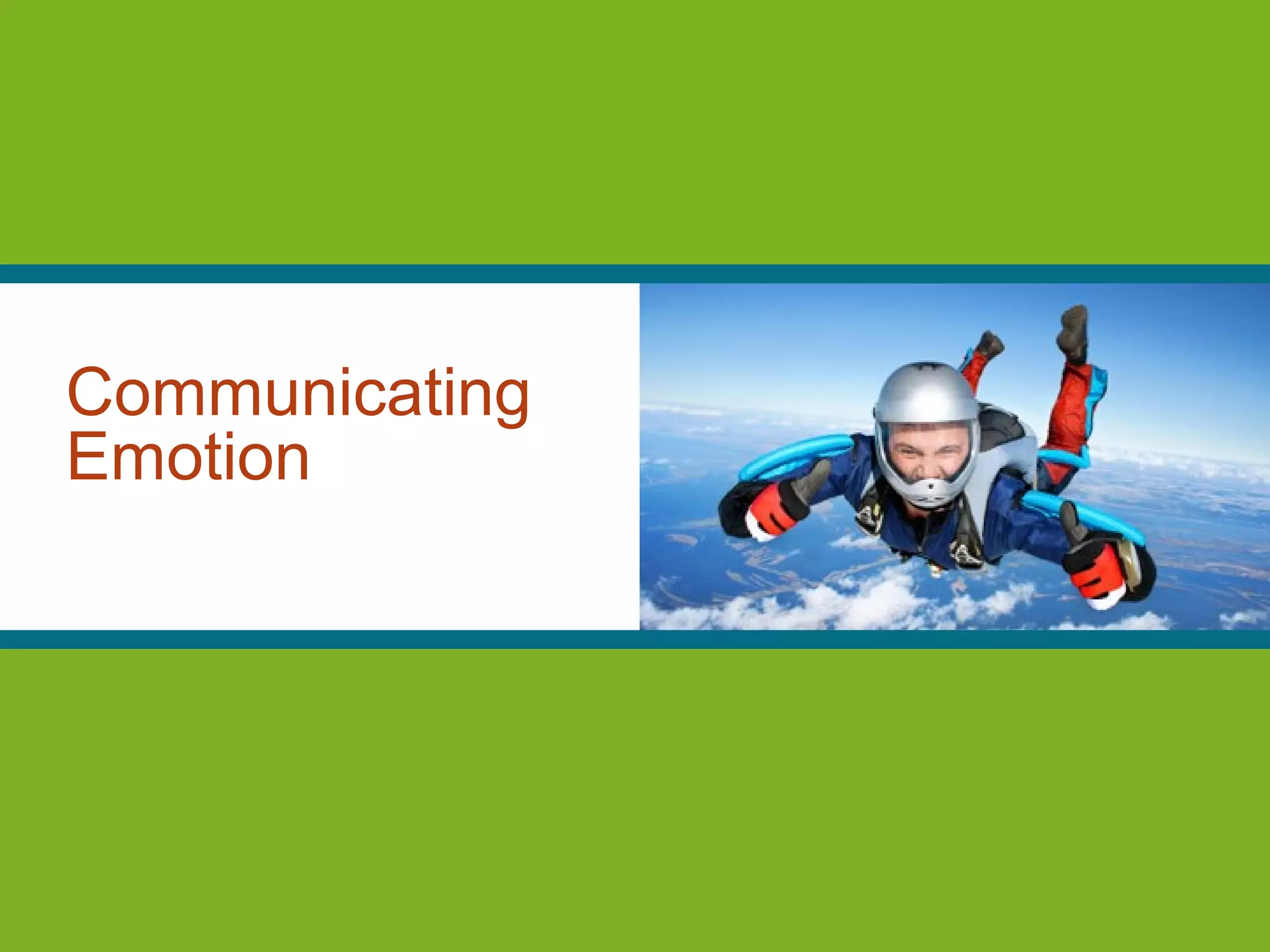 Communicating
Emotion
 