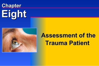 Eight Chapter Assessment of the Trauma Patient 
