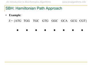 SBH: Hamiltonian Path Approach
• Example:
S = {ATG TGG TGC GTG GGC GCA GCG CGT}
 