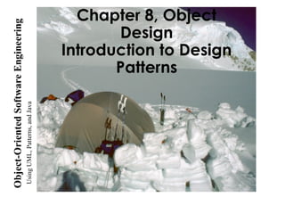 UsingUML,Patterns,andJava
Object-OrientedSoftwareEngineering Chapter 8, Object
Design
Introduction to Design
Patterns
 