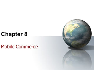 Chapter 8 Mobile Commerce 