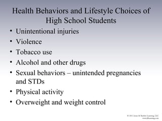 Health Behaviors and Lifestyle Choices of
         High School Students
• Unintentional injuries
• Violence
• Tobacco use
• Alcohol and other drugs
• Sexual behaviors – unintended pregnancies
  and STDs
• Physical activity
• Overweight and weight control
 