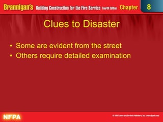 Clues to Disaster Some are evident from the street Others require detailed examination 8 