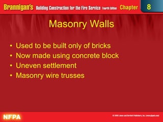 Masonry Walls Used to be built only of bricks Now made using concrete block Uneven settlement Masonry wire trusses 8 