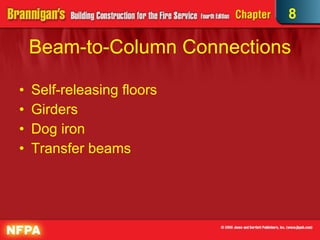 Beam-to-Column Connections Self-releasing floors Girders Dog iron Transfer beams 8 