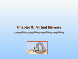 Chapter 9:  Virtual Memory 