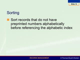 Sorting Sort records that do not have preprinted numbers alphabetically before referencing the alphabetic index 