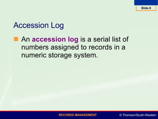 Accession Log An  accession log  is a serial list of numbers assigned to records in a numeric storage system. 