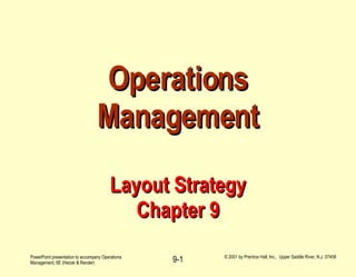 Operations Management Layout Strategy Chapter 9 