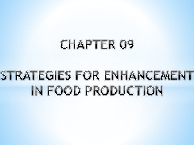 Strategies for Enhancement in Food production
• Food is necessary for the development and survival of all the
organisms.
•...