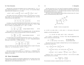 ωβ
2k2
c
=
ω2
μI
β
9.3 TEM, TE, and TM modes
The general solution described by Eqs. (9.1.16) and (9.1.19) is a hybrid solution with non-
zero Ez and Hz components. Here, we look at the specialized forms of these equations
in the cases of TEM, TE, and TM modes.
One common property of all three types of modes is that the transverse ﬁelds ET, HT
are related to each other in the same way as in the case of uniform plane waves propagat-
ing in the z-direction, that is, they are perpendicular to each other, their cross-product
points in the z-direction, and they satisfy:
372 9. Waveguides
HT =
1
ηT
ẑ × ET (9.3.1)
where ηT is the transverse impedance of the particular mode type, that is, η, ηTE, ηTM
in the TEM, TE, and TM cases.
Because of Eq. (9.3.1), the power ﬂow per unit cross-sectional area described by the
Poynting vector Pz of Eq. (9.2.2) takes the simple form in all three cases:
Pz =
1
2
Re(ET × H∗
T)·ẑ =
1
2ηT
|ET|2
=
1
2
ηT|HT|2
(9.3.2)
TEM modes
In TEM modes, both Ez and Hz vanish, and the ﬁelds are fully transverse. One can set
Ez = Hz = 0 in Maxwell equations (9.1.5), or equivalently in (9.1.16), or in (9.1.17).
From any point view, one obtains the condition k2
c = 0, or ω = βc. For example, if
the right-hand sides of Eq. (9.1.17) vanish, the consistency of the system requires that
ηTE = ηTM, which by virtue of Eq. (9.1.13) implies ω = βc. It also implies that ηTE, ηTM
must both be equal to the medium impedance η. Thus, the electric and magnetic ﬁelds
satisfy:
HT =
1
η
ẑ × ET (9.3.3)
These are the same as in the case of a uniform plane wave, except here the ﬁelds
are not uniform and may have a non-trivial x, y dependence. The electric ﬁeld ET is
determined from the rest of Maxwell’s equations (9.1.5), which read:
∇
∇
∇T × ET = 0
∇
∇
∇T · ET = 0
(9.3.4)
These are recognized as the ﬁeld equations of an equivalent two-dimensional elec-
trostatic problem. Once this electrostatic solution is found, ET(x, y), the magnetic ﬁeld
is constructed from Eq. (9.3.3). The time-varying propagating ﬁelds will be given by
Eq. (9.1.1), with ω = βc. (For backward moving ﬁelds, replace β by −β.)
We explore this electrostatic point of view further in Sec. 11.1 and discuss the cases
of the coaxial, two-wire, and strip lines. Because of the relationship between ET and HT,
the Poynting vector Pz of Eq. (9.2.2) will be:
Pz =
1
2
Re(ET × H∗
T)·ẑ =
1
2η
|ET|2
=
1
2
η|HT|2
(9.3.5)
 