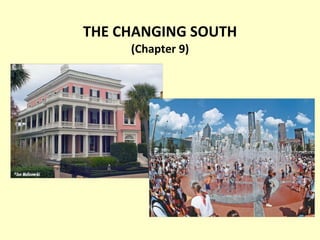 THE CHANGING SOUTH (Chapter 9) 