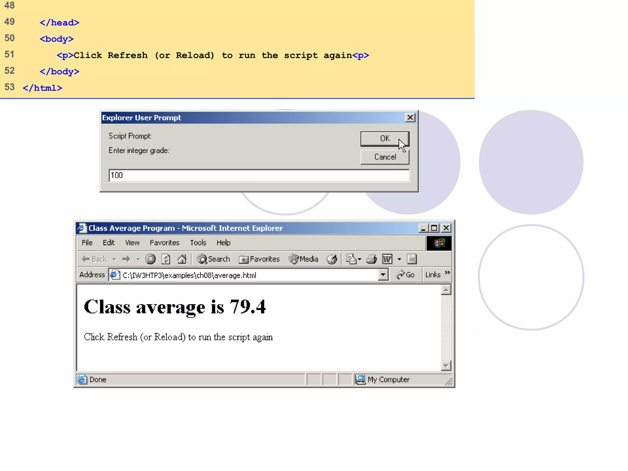48
49 </head>
50 <body>
51 <p>Click Refresh (or Reload) to run the script again<p>
52 </body>
53 </html>
 