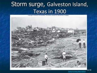 9-19
Storm surge, Galveston Island,
Texas in 1900
© AP Photo
Jump to long description
 