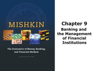 Chapter 9
Banking and
the Management
of Financial
Institutions
 