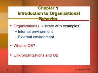 Chapter  1  Introduction to Organizational Behavior   ,[object Object],[object Object],[object Object],[object Object],[object Object]
