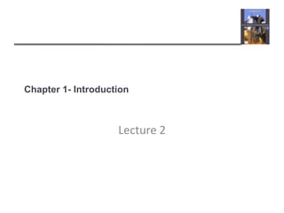 Chapter 1- IntroductionLecture 2