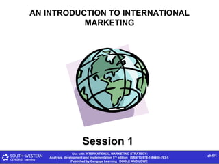 AN INTRODUCTION TO INTERNATIONAL MARKETING Session 1 