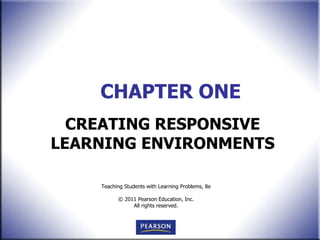 CHAPTER ONE CREATING RESPONSIVE LEARNING ENVIRONMENTS 
