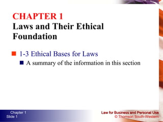 CHAPTER 1 Laws and Their Ethical Foundation ,[object Object],[object Object]