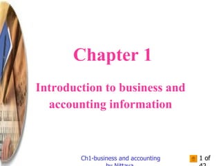 Chapter 1 Introduction to business and  accounting information 
