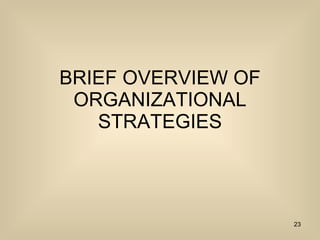 BRIEF OVERVIEW OF ORGANIZATIONAL STRATEGIES 
