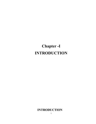 Chapter -I
INTRODUCTION
INTRODUCTION
1
 