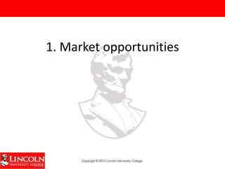 1. Market opportunities
 