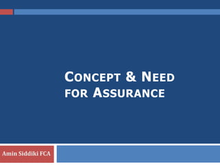 CONCEPT & NEED
FOR ASSURANCE
 