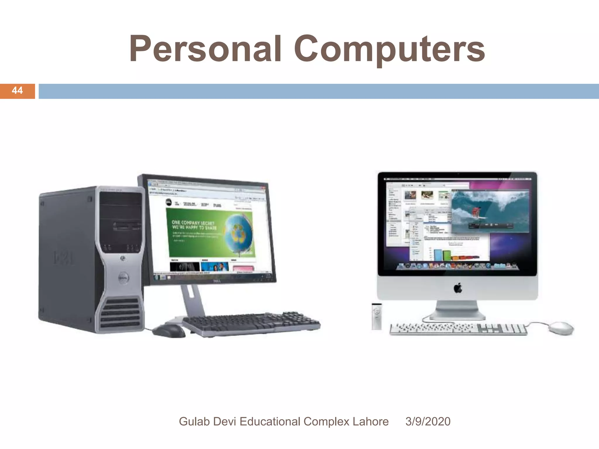 Personal Computers
3/9/2020Gulab Devi Educational Complex Lahore
44
 