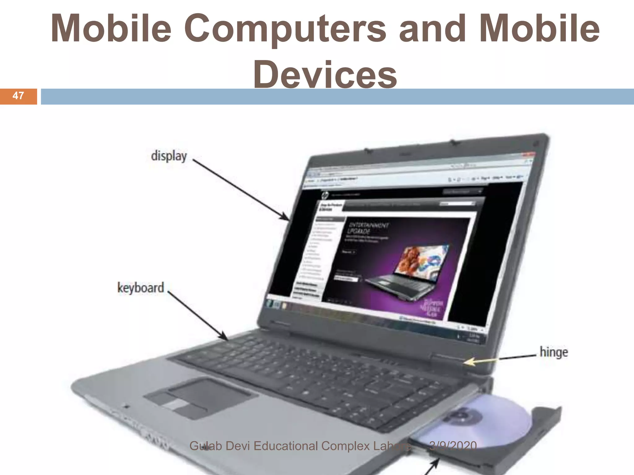 Mobile Computers and Mobile
Devices
3/9/2020Gulab Devi Educational Complex Lahore
47
 