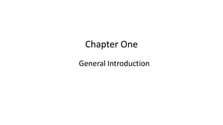 Chapter One
General Introduction
 