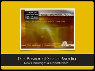 The Power of Social Media
New Challenges & Opportunities
 