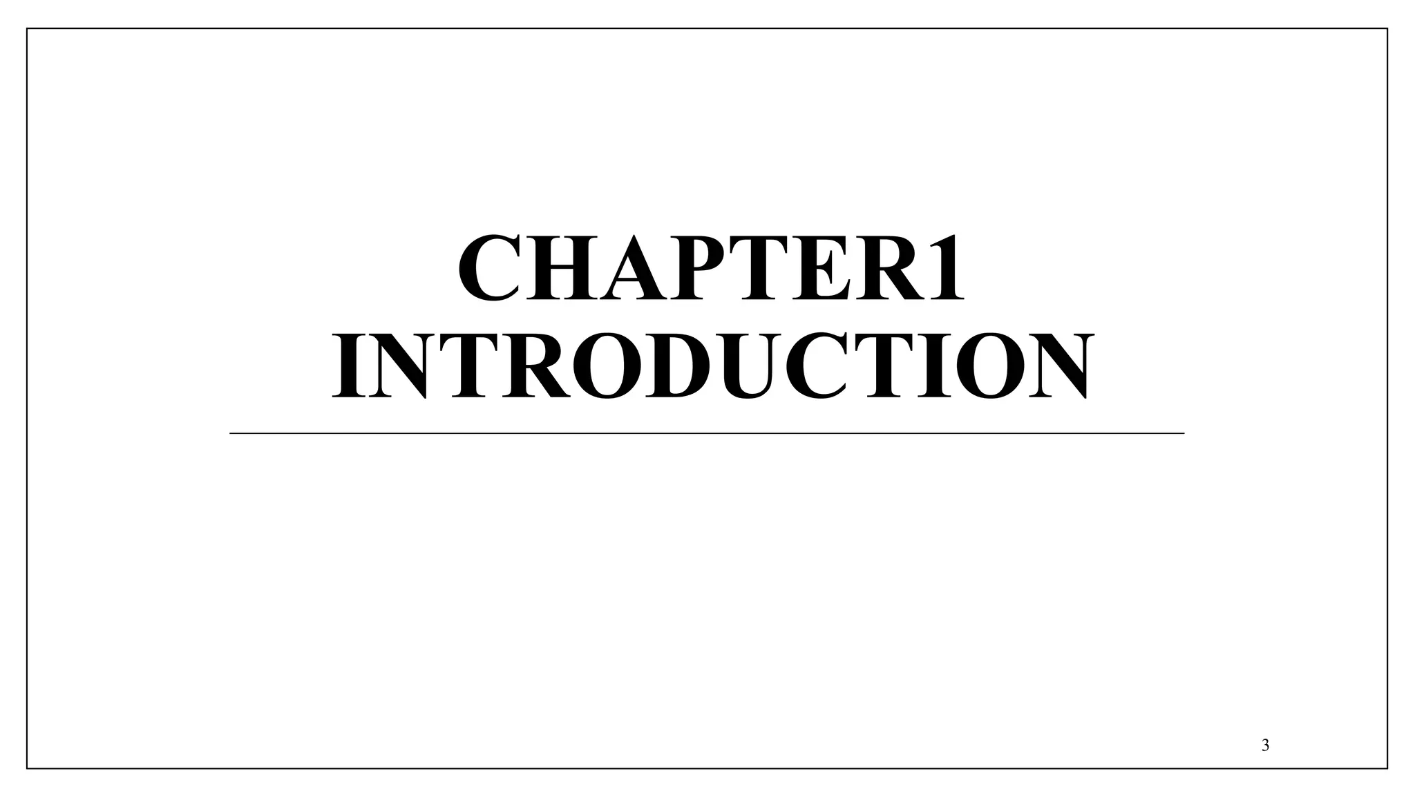 CHAPTER1
INTRODUCTION
3
 