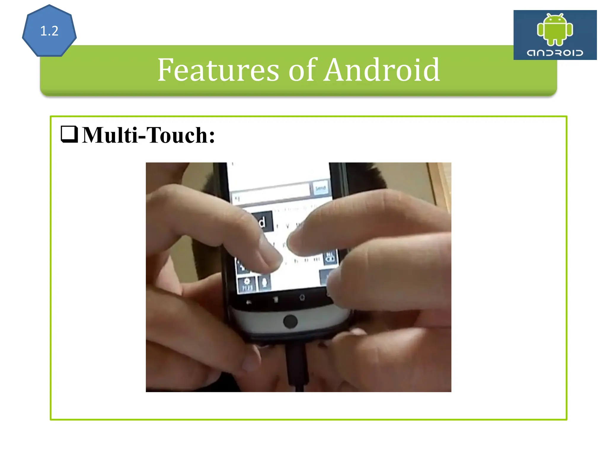 Features of Android Multi-Touch: 1.2 