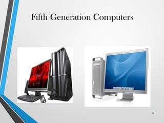 Fifth Generation Computers
52
 