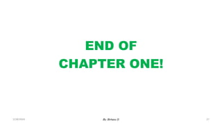 END OF
CHAPTER ONE!
2/28/2024 27
By: Birhanu D.
 