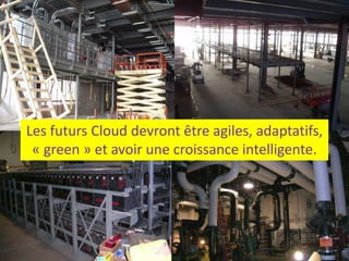54 54
Les futurs Cloud devront être agiles, adaptatifs,
« green » et avoir une croissance intelligente.
 