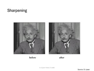 Sharpening
Dr. Sujata P. Pathak, IT, KJSSE
Source: D. Lowe
 