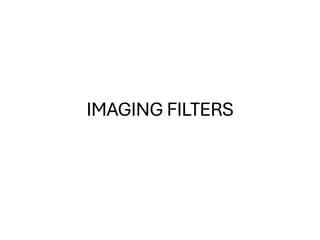 IMAGING FILTERS
 