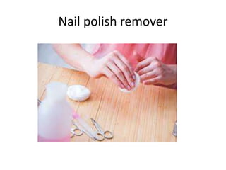 Nail polish remover
 