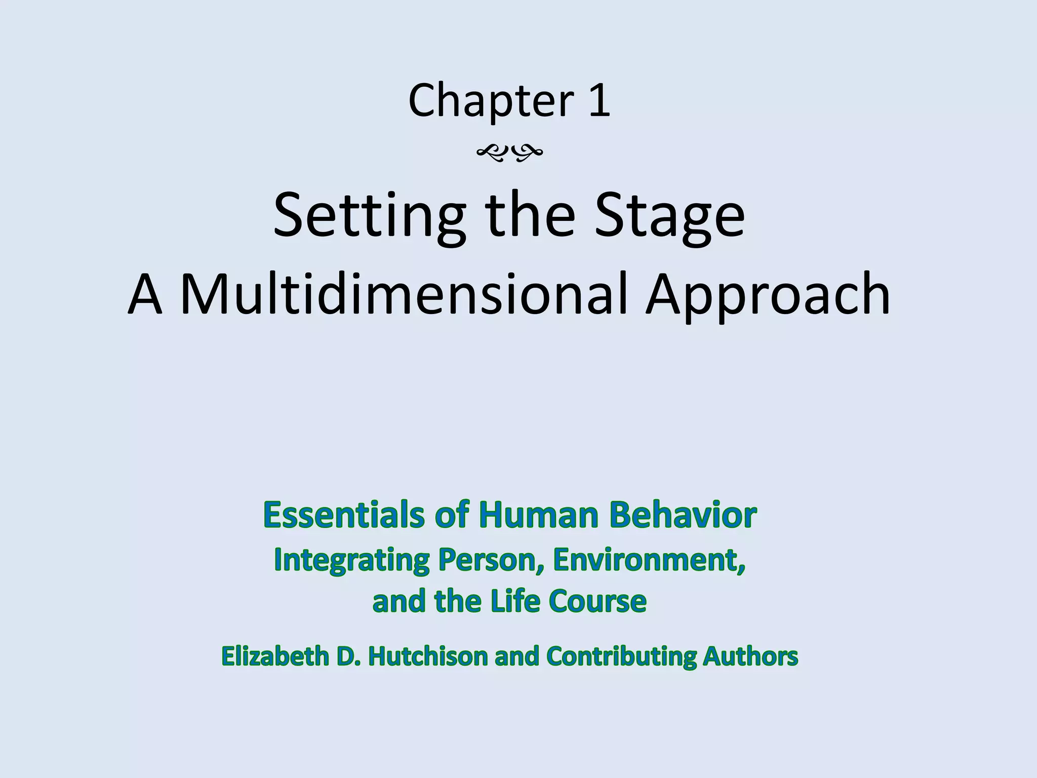 Chapter 1

Setting the Stage
A Multidimensional Approach
 